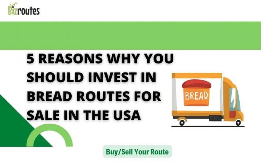 5 Reasons Here are some reasons Why You Should Invest in Bread Routes for Sale